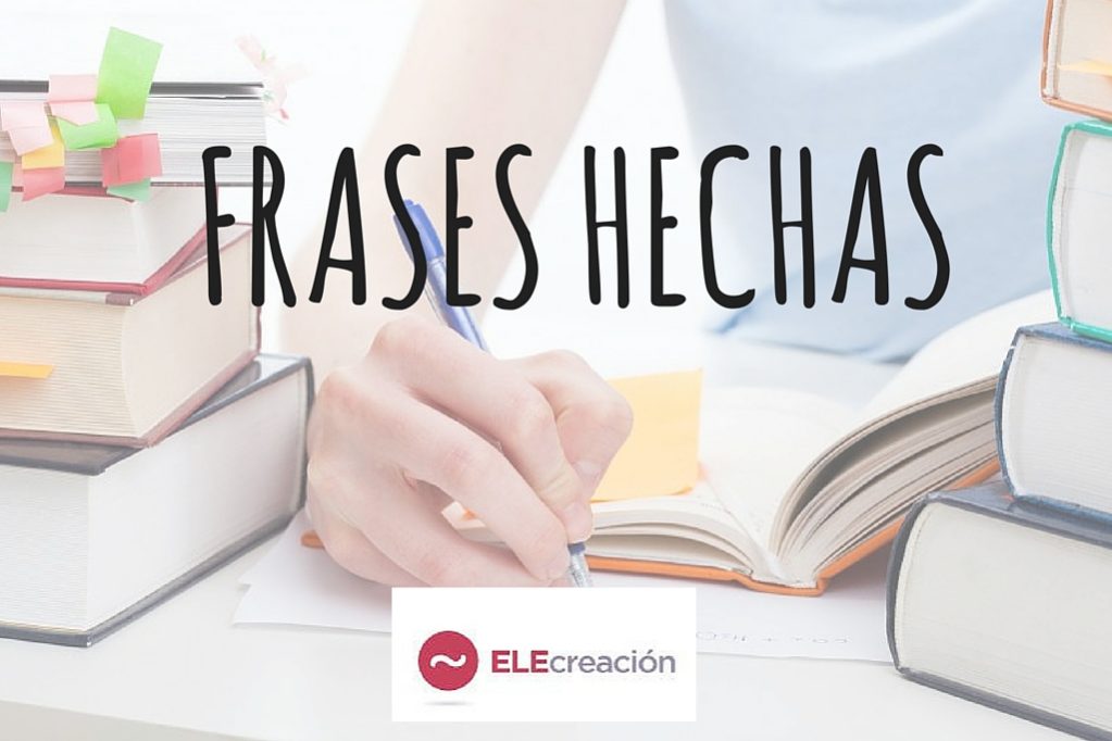 Frases hechas | ELECreación