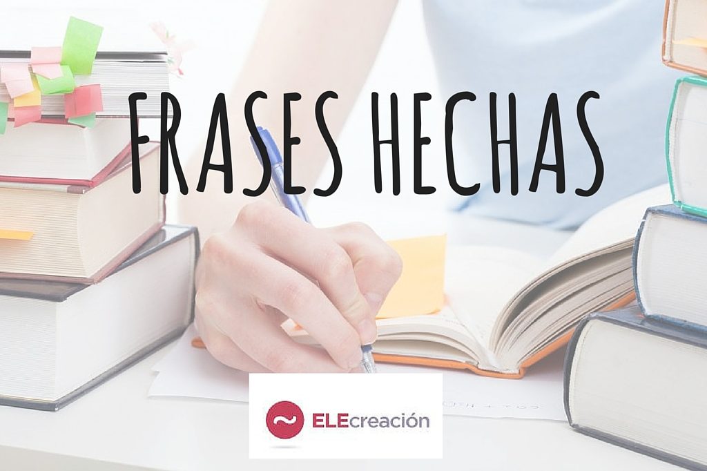 Frases hechas | ELECreación Frases hechas | ELECreación