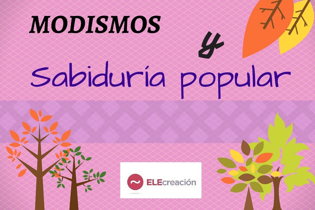 Modismos y sabiduría popular | ELECreación