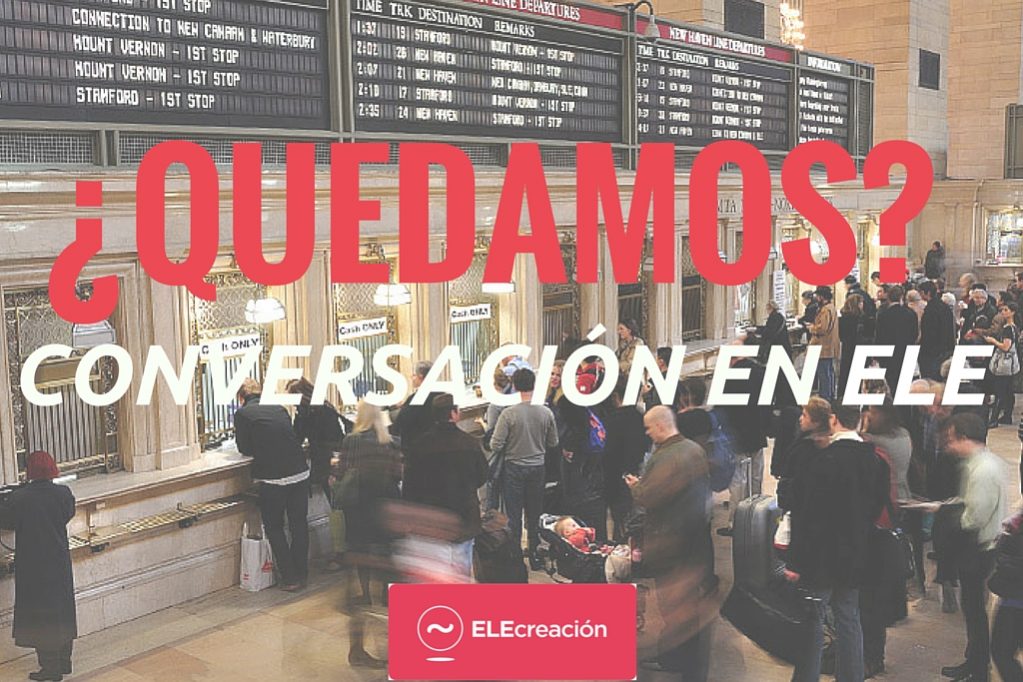 ¿Quedamos? Conversación ELE