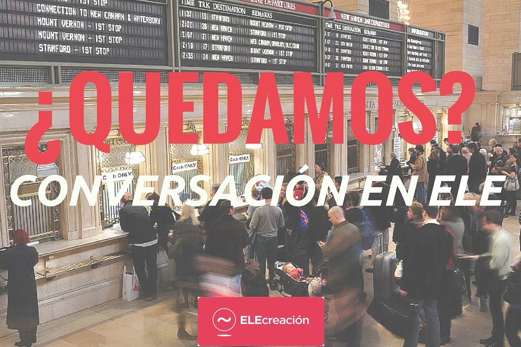 ¿Quedamos? Conversación ELE