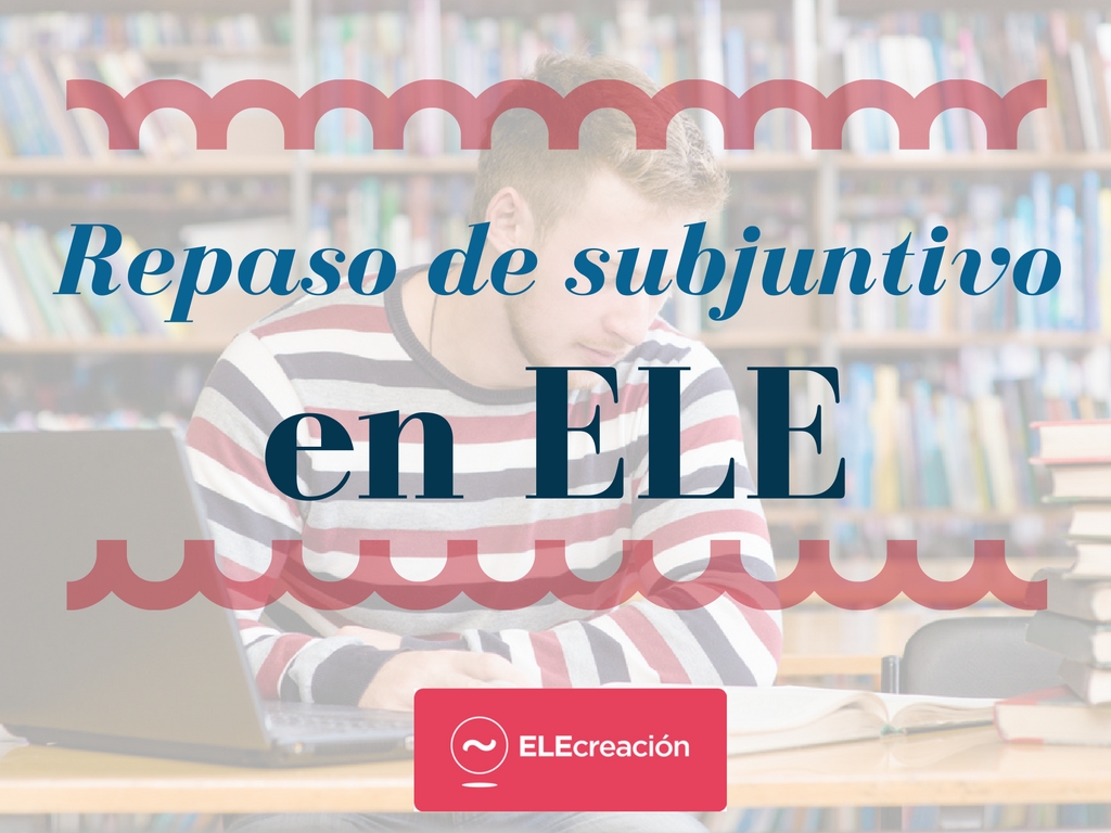 repaso-de-subjuntivo