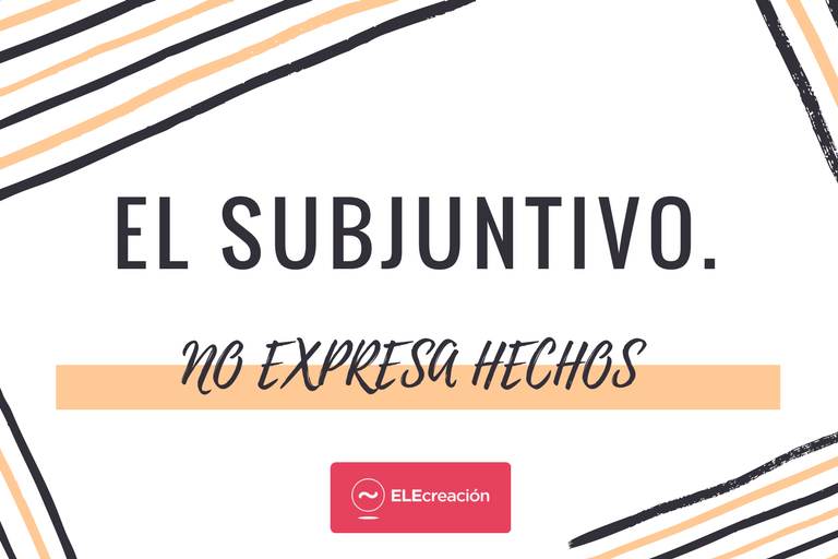 El subjuntivo no expresa hechos