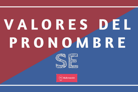 VALORES DEL PRONOMBRE SE