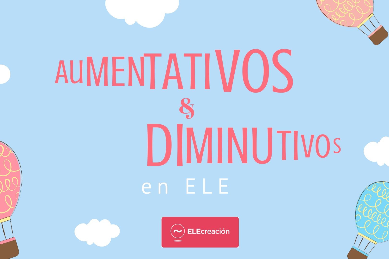 aumentativos y diminutivos ELE
