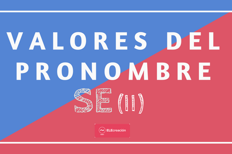 VALORES DEL PRONOMBRE SE(II)