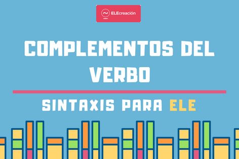 COMPLEMENTOS DEL VERBO_SINTÁXIS DE ELE