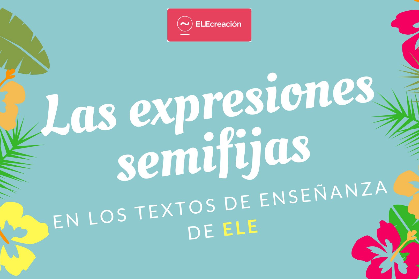 Las expresiones semifijas en los textos de enseñanza de ELE