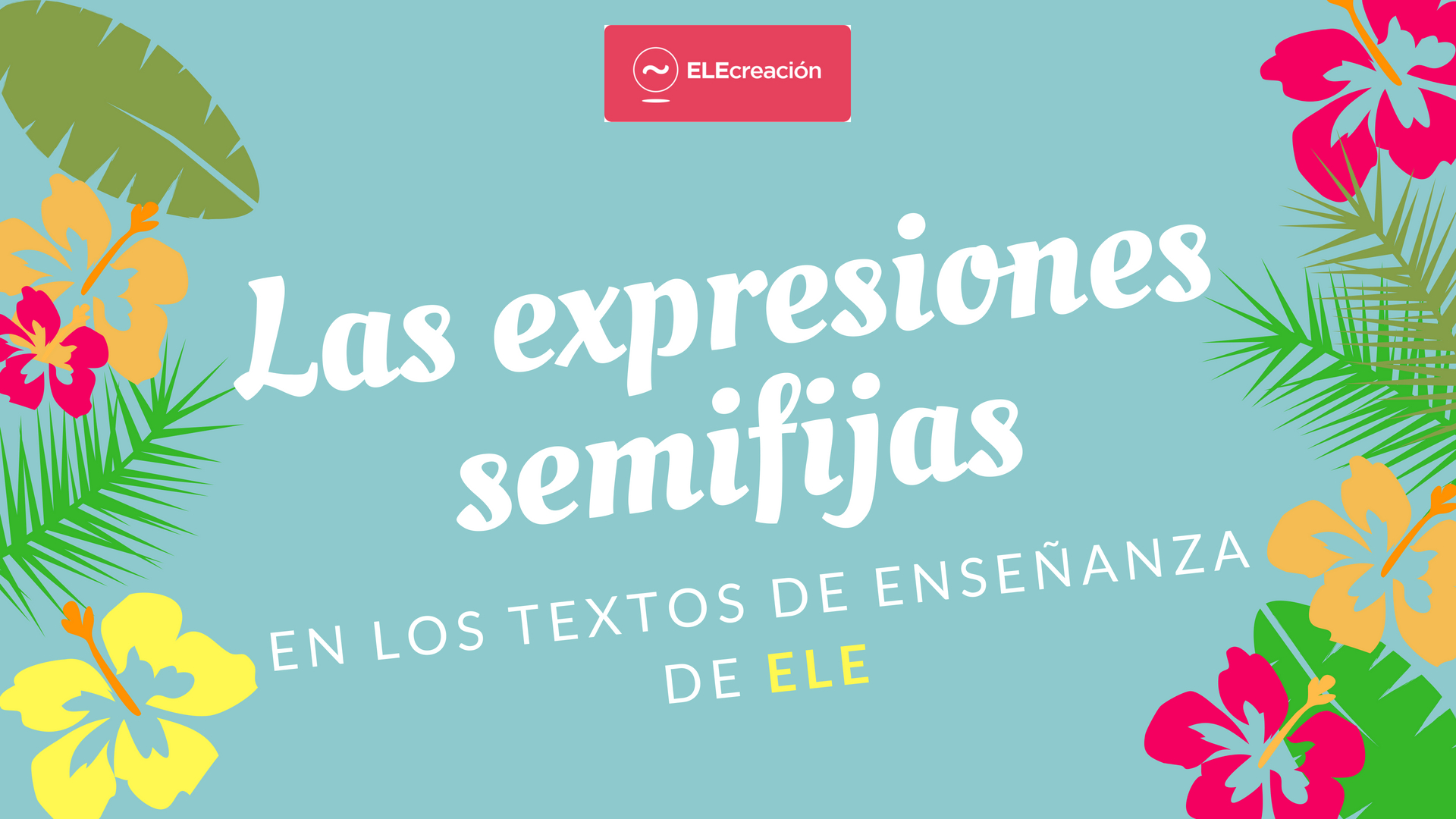Las expresiones semifijas en los textos de enseñanza de ELE