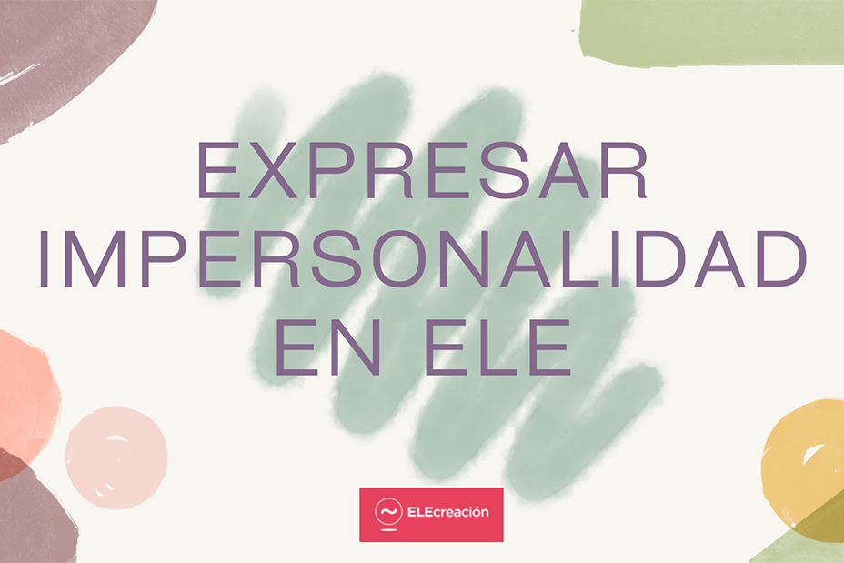 expresar impersonalidad en ELE